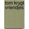 Tom krygt vriendjes door Steur