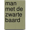 Man met de zwarte baard door Ommen