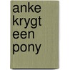 Anke krygt een pony by Caspari