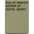 Hoe en waarom atletiek en olymp. spelen