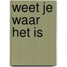Weet je waar het is door Monlau