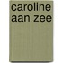 Caroline aan zee