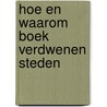 Hoe en waarom boek verdwenen steden by Robbin