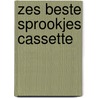 Zes beste sprookjes cassette by Unknown
