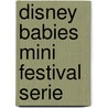 Disney babies mini festival serie by Walt Disney