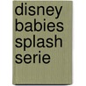 Disney babies splash serie door Walt Disney