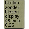 Bluffen zonder blozen display 48 ex a 6,95 door Onbekend