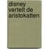 Disney vertelt de aristokatten