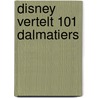 Disney vertelt 101 dalmatiers by Vught