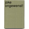 Joke ongewenst! by A.M. Martin