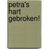 Petra's hart gebroken! by A.M. Martin
