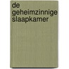 De geheimzinnige slaapkamer door R.L. Stine