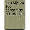 Een kijk op 100 beroemde schilderijen door M. Vaizey