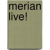 Merian Live! by I. Coene