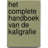 Het complete handboek van de kaligrafie door E. Callery