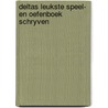 Deltas leukste speel- en oefenboek schryven by Unknown