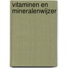 Vitaminen en mineralenwijzer by D. Lemaitre