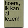 Hoera, ik kan al lezen! door R. Verreth