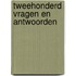 Tweehonderd vragen en antwoorden