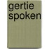 Gertie spoken