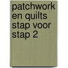 Patchwork en quilts stap voor stap 2 by Janssens