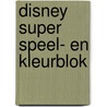 Disney super speel- en kleurblok door Walt Disney
