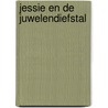 Jessie en de juwelendiefstal door A.M. Martin