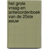 Het grote vraag-en antwoordenboek van de 20ste eeuw by S. Tyberg