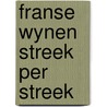 Franse wynen streek per streek door Sus Op de Beeck