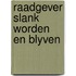 Raadgever slank worden en blyven