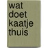 Wat doet kaatje thuis