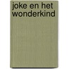Joke en het wonderkind by A.M. Martin
