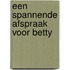Een spannende afspraak voor Betty