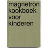 Magnetron kookboek voor kinderen by Elma Emmens