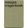 Meisjes vragenboek door S. Schneider