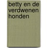 Betty en de verdwenen honden by A.M. Martin