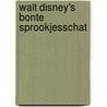 Walt disney's bonte sprookjesschat by Walt Disney