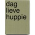 Dag lieve huppie