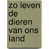Zo leven de dieren van ons land
