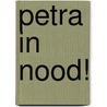 Petra in nood! by A.M. Martin