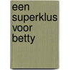 Een superklus voor Betty by A.M. Martin