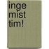 Inge mist Tim!