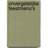 Onvergetelijke feestmenu's door G.M. von Hulsen