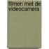 Filmen met de videocamera