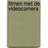 Filmen met de videocamera door Walter Schild
