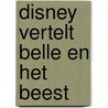 Disney vertelt belle en het beest door Walt Disney