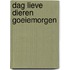 Dag lieve dieren goeiemorgen