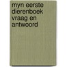 Myn eerste dierenboek vraag en antwoord by Son Tyberg