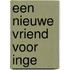 Een nieuwe vriend voor Inge
