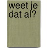 Weet je dat al? door A. Cornelissens